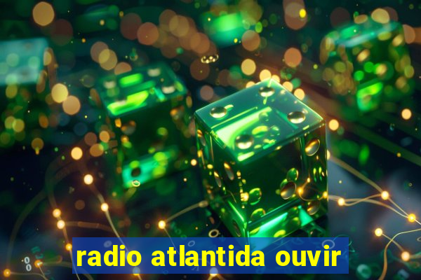 radio atlantida ouvir